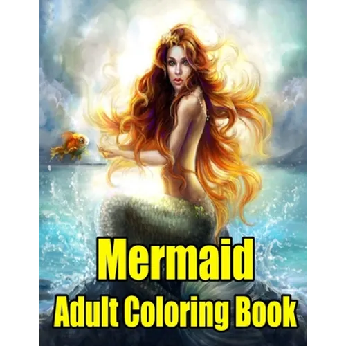 Mermaid Adult Coloring Book: MERMAID COLORING BOOK: Mermaids Adult Coloring Book