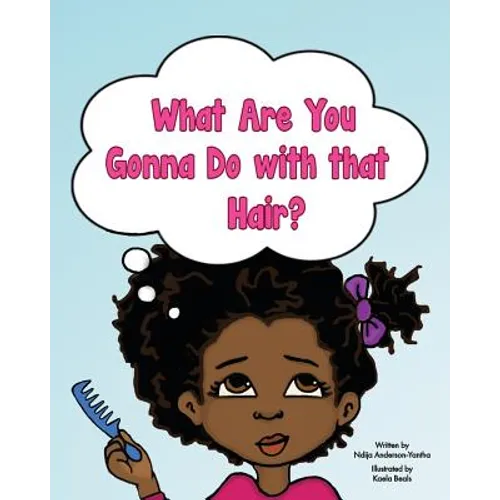 What Are You Gonna Do with that Hair?