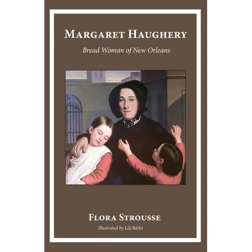 Margaret Haughery: Bread Woman of New Orleans
