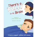 There's a Bully in My Brain