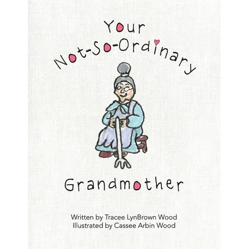 Your Not-So-Ordinary Grandmother
