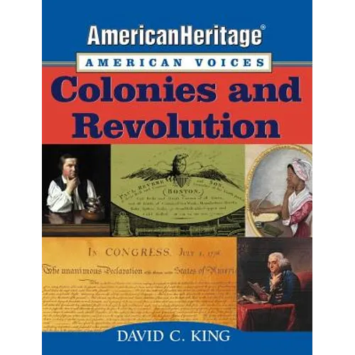 Americanheritage, American Voices: Colonies and Revolution