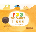 1,2,3 The Castles I See: A counting Book