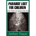 Paradise Lost for Children: The Story of Adam and Eve