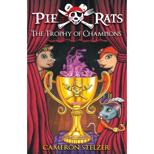 The Trophy of Champions: Pie Rats Book 4