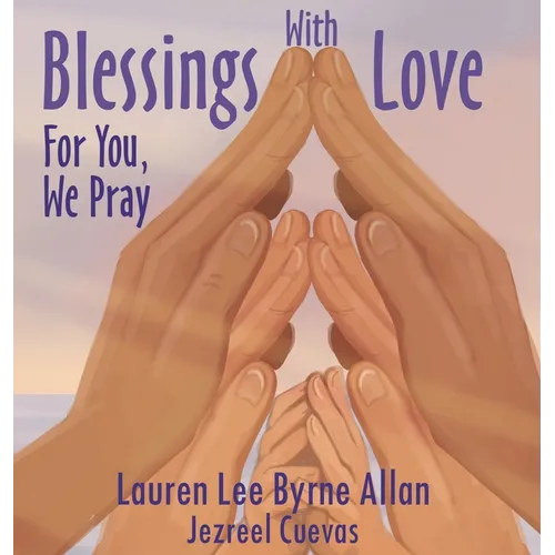 Blessings With Love: For You, We Pray