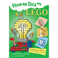 From an Idea to Lego: The Building Bricks Behind the World's Largest Toy Company