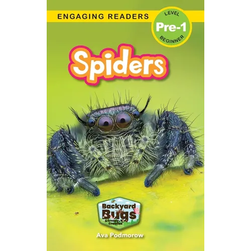 Spiders: Backyard Bugs and Creepy-Crawlies (Engaging Readers, Level Pre-1)