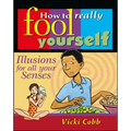 How to Really Fool Yourself: Illusions for All Your Senses