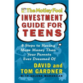 The Motley Fool Investment Guide for Teens: 8 Steps to Having More Money Than Your Parents Ever Dreamed of