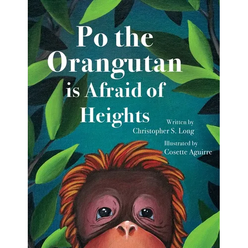 Po the Orangutan is Afraid of Heights