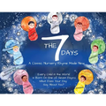 The 7 Days: A Classic Nursery Rhyme Made New