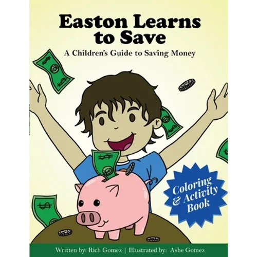 Easton Learns to Save: A Children's Guide to Saving Money: Coloring & Activity Book