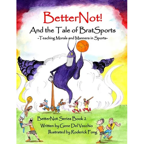 BetterNot! And the Tale of Brat Sports: Teaching Morals and Manners in Sports