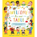 Welcome to Our Table: A Celebration of What Children Eat Everywhere
