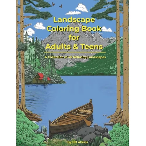 Landscape Coloring Book for Adults and Teens: A Collection of 40 Relaxing Landscapes