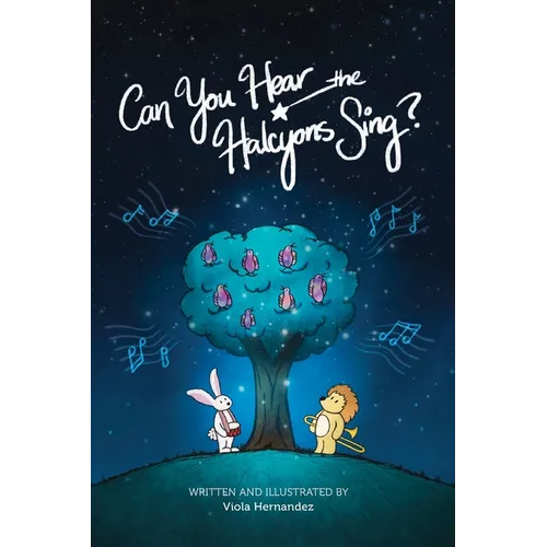 Can You Hear the Halcyons Sing?: An Illustrated Story in Verse