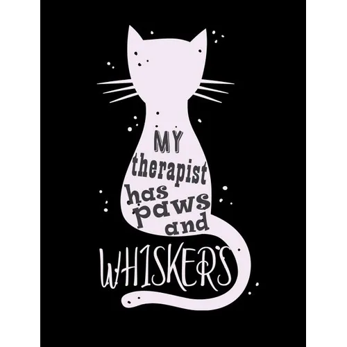 My Therapist Has Paws And Whiskers: Funny Quotes and Pun Themed College Ruled Composition Notebook for Cat Lovers