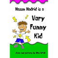 Mason Madrid is a very funny kid