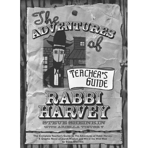 The Adventures of Rabbi Harvey Teacher's Guide: The Complete Teacher's Guide to the Adventures of Rabbi Harvey: A Graphic Novel of Jewish Wisdom and W