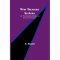New Treasure Seekers; Or, The Bastable Children in Search of a Fortune