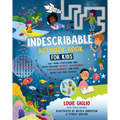 Indescribable Activity Book for Kids: 150+ Mind-Stretching and Faith-Building Puzzles, Crosswords, Stem Experiments, and More about God and Science!