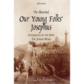 The Illustrated Our Young Folks' Josephus: The Antiquities of the Jews, The Jewish Wars