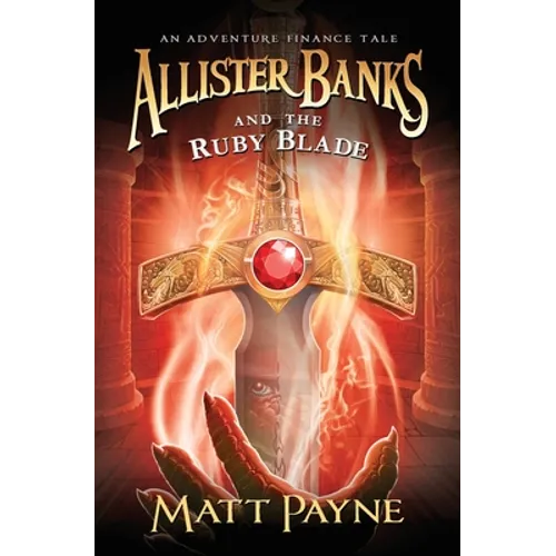 Allister Banks and the Ruby Blade: An Adventure Finance Tale