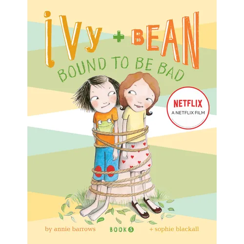 Ivy and Bean #5: Bound to Be Bad