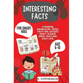 Interesting Facts for Smart Kids Age 6-10: A General Knowledge-Based Facts and Quizzes About Science, Space, Math and Daily Life.