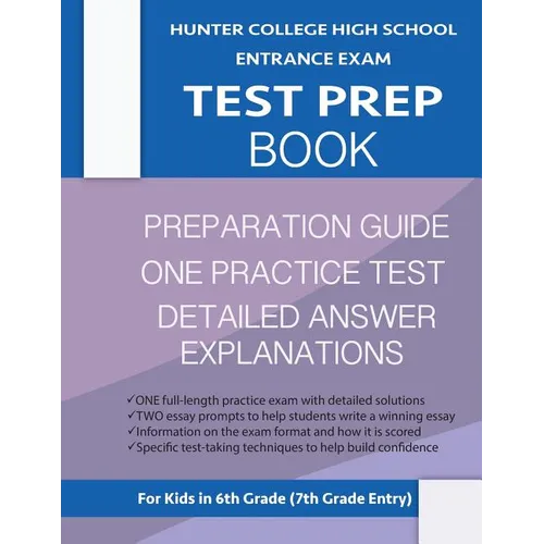 Hunter College High School Entrance Exam Test Prep Book: One Practice Test & Hunter Test Prep Guide: Hunter College Middle School Test Prep; Hchs Admi