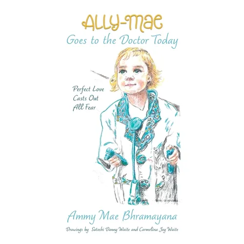 Ally-Mae Goes to the Doctor Today: Perfect Love Casts Out All Fear