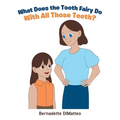 What Does the Tooth Fairy Do With All Those Teeth?