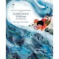 The Little Philosophers and the Conscious Stream of Wisdom: Listening to Our Nature