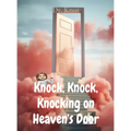 Knock, Knock, Knocking on Heaven's Door