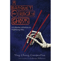 A Banquet for Hungry Ghosts: A Collection of Deliciously Frightening Tales