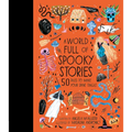 A World Full of Spooky Stories: 50 Tales to Make Your Spine Tingle