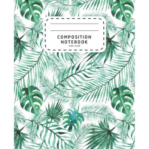 Composition Notebook: Watercolor Palm Leaves - Wide Ruled Notebook For School - Composition Notebook Preschool
