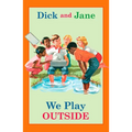 Dick and Jane: We Play Outside