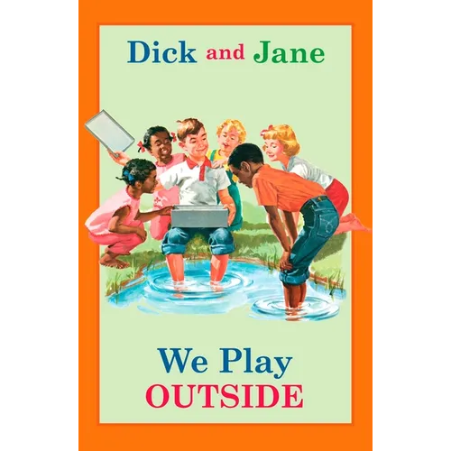 Dick and Jane: We Play Outside