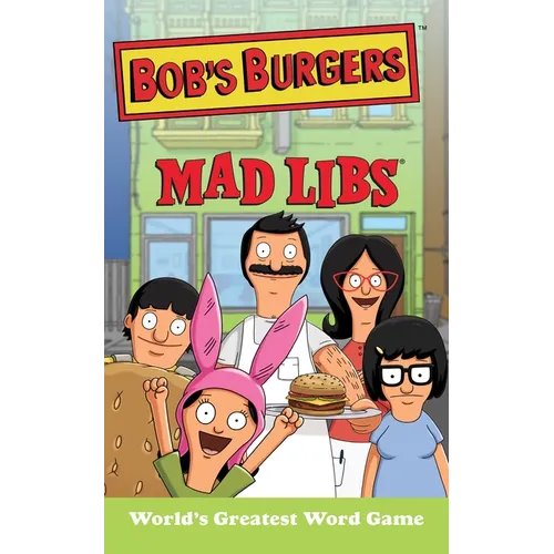 Bob's Burgers Mad Libs: World's Greatest Word Game
