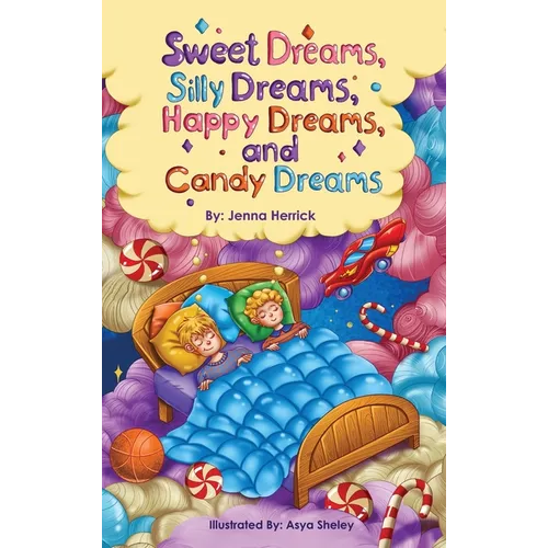 Sweet Dreams, Silly Dreams, Happy Dreams, and Candy Dreams