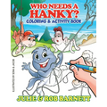 Who Needs a Hanky Coloring and Activity Book