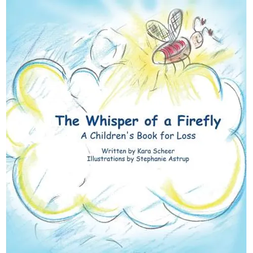 The Whisper of a Firefly: A Children's Book for Loss