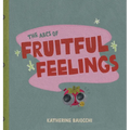The ABCs of Fruitful Feelings