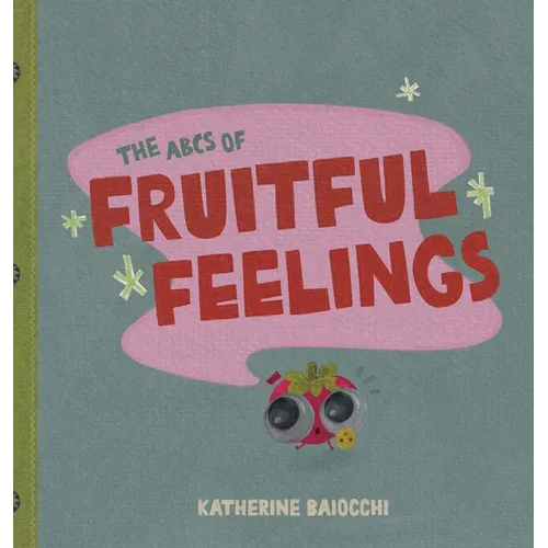 The ABCs of Fruitful Feelings