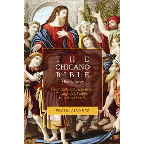 The Chicano Bible: Barrio Arte