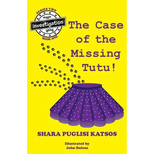 Doggie Investigation Gang, (DIG) Series: Book Four: The Case of the Missing Tutu