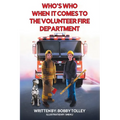 Who's Who When It Comes to the Volunteer Fire Department