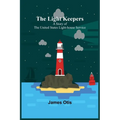 The Light Keepers: A Story of the United States Light-house Service